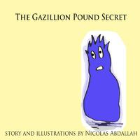 Cover image for The Gazillion Pound Secret