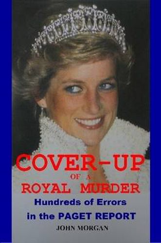 Cover image for Cover-up of a Royal Murder: Hundreds of Errors in the Paget Report