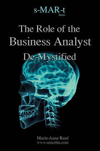 Cover image for The Role of the Business Analyst De-Mystified