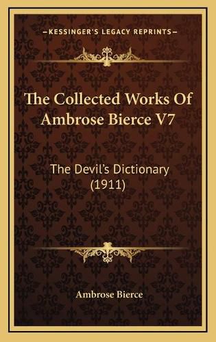 Cover image for The Collected Works of Ambrose Bierce V7: The Devil's Dictionary (1911)