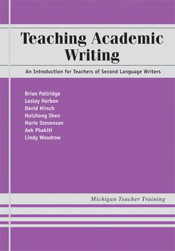 Cover image for Teaching Academic Writing: An Introduction for Teachers of Second Language Writers