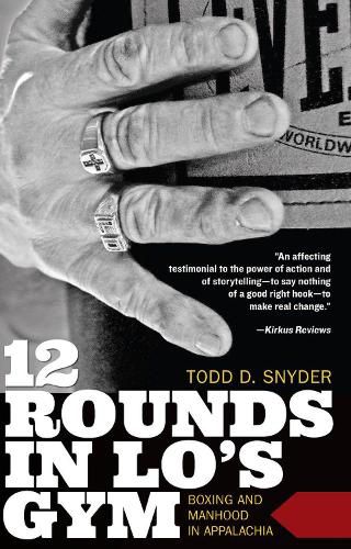 Cover image for 12 Rounds in Lo's Gym: Boxing and Manhood in Appalachia