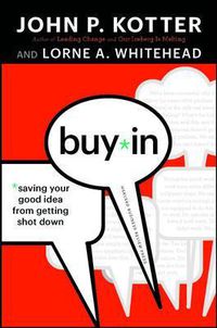 Cover image for Buy-In: Saving Your Good Idea from Getting Shot Down