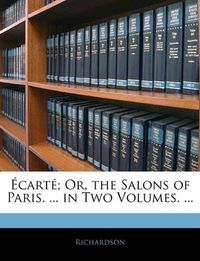 Cover image for Cart; Or, the Salons of Paris. ... in Two Volumes. ...