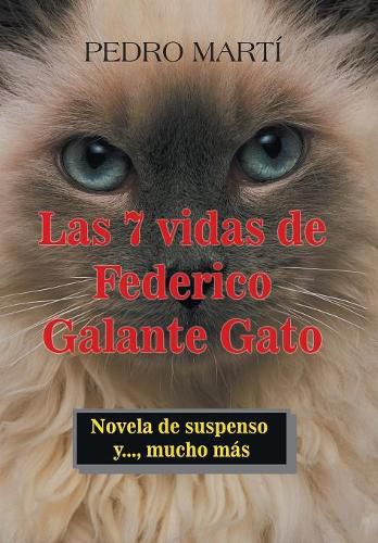 Cover image for Las 7 Vidas De Federico Galante Gato: Novela De Suspenso Y..., Mucho Mas