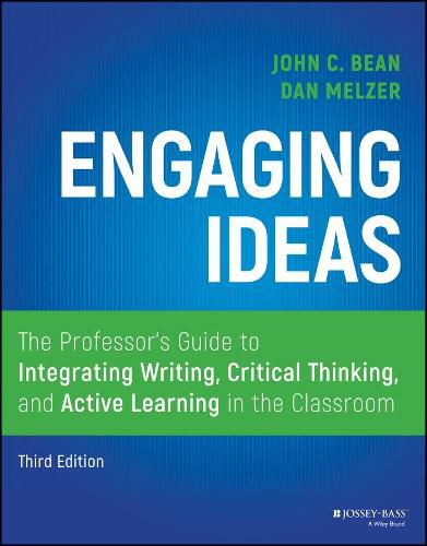 Cover image for Engaging Ideas: The Professor's Guide to Integrating Writing, Critical Thinking, and Active Learning in the Classroom