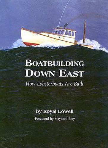 Cover image for Boatbuilding Down East: How Lobsterboats Are Built