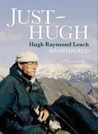 Cover image for Just Hugh: Hugh Raymond Leach Remembered