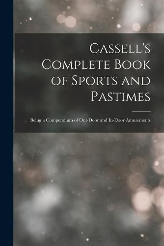 Cassell's Complete Book of Sports and Pastimes