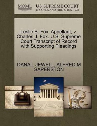 Leslie B. Fox, Appellant, V. Charles J. Fox. U.S. Supreme Court Transcript of Record with Supporting Pleadings