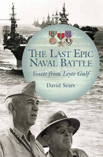Cover image for The Last Epic Naval Battle: Voices from Leyte Gulf