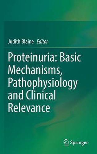 Cover image for Proteinuria: Basic Mechanisms, Pathophysiology and Clinical Relevance