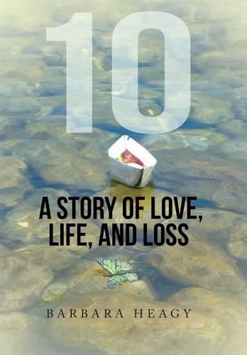 Cover image for 10 - A Story of Love, Life, and Loss