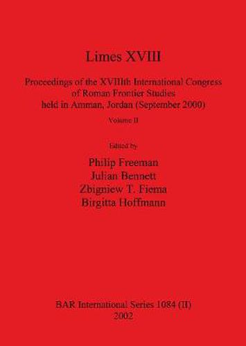 Cover image for Limes XVIII - Proceedings of the XVIIIth International Congress of Roman Frontier Studies held in Amman, Jordan (September 2000), Volume 2