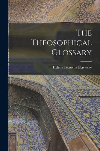 The Theosophical Glossary