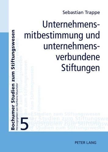 Cover image for Unternehmensmitbestimmung Und Unternehmensverbundene Stiftungen