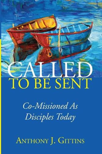 Cover image for Called to Be Sent: Co-Missioned as Disciples Today