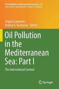 Cover image for Oil Pollution in the Mediterranean Sea: Part I: The International Context