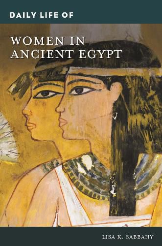 Cover image for Daily Life of Women in Ancient Egypt