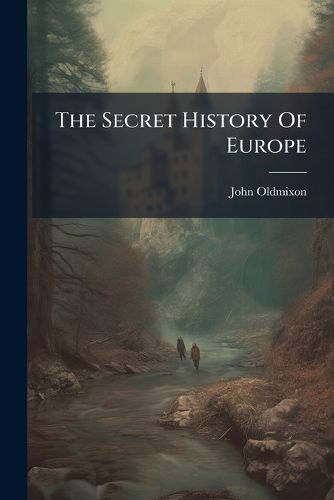 Cover image for The Secret History Of Europe