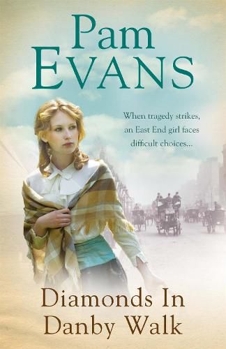Cover image for Diamonds in Danby Walk: When tragedy strikes, an East End girl faces difficult choices...