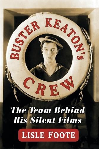 Cover image for Buster Keaton's Crew: The Team Behind His Silent Films