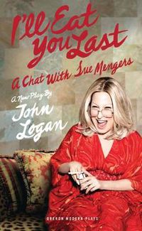 Cover image for I'll Eat You Last: A Chat with Sue Mengers