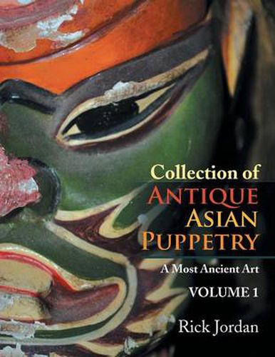 Cover image for Collection of Antique Asian Puppetry: A Most Ancient Art