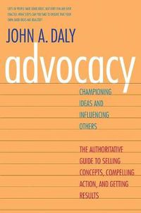 Cover image for Advocacy: Championing Ideas and Influencing Others