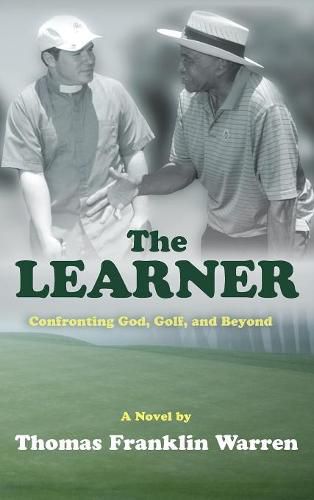 The Learner: Confronting God, Golf, and Beyond