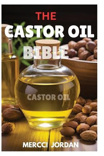 Cover image for The Castor Oil Bible