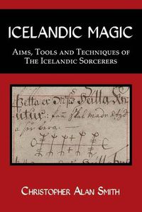 Cover image for Icelandic Magic: Aims, Tools and Techniques of the Icelandic Sorcerers