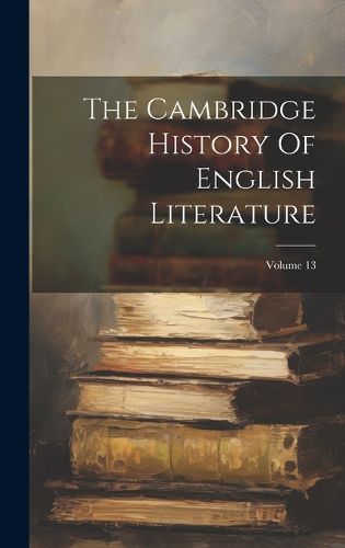 Cover image for The Cambridge History Of English Literature; Volume 13