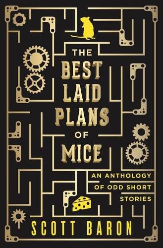 Cover image for The Best Laid Plans of Mice: An anthology of odd short stories