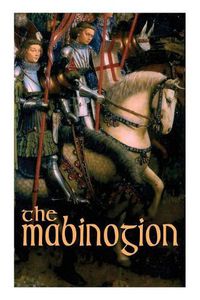 Cover image for The Mabinogion: Welsh Arthurian Legends