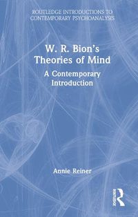 Cover image for W. R. Bion's Theories of Mind: A Contemporary Introduction