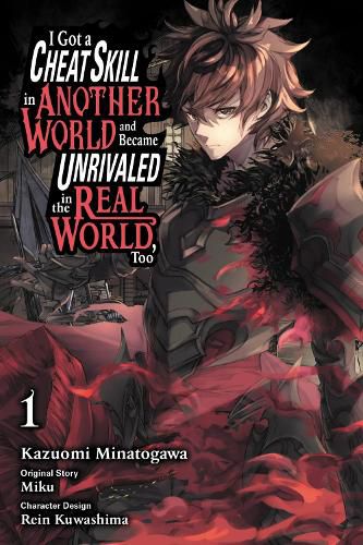 Cover image for I Got a Cheat Skill in Another World and Became Unrivaled in The Real World, Too, Vol. 1 (manga)