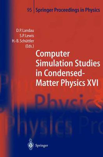 Cover image for Computer Simulation Studies in Condensed-Matter Physics XVI: Proceedings of the Fifteenth Workshop, Athens, GA, USA, February 24-28, 2003