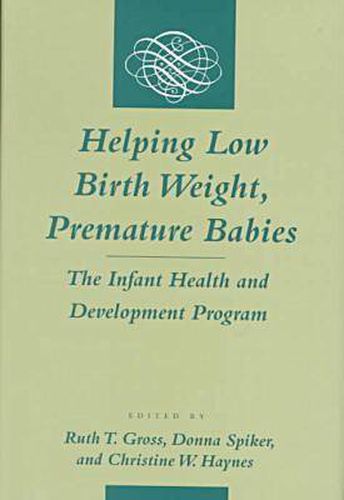 Cover image for Helping Low Birth Weight, Premature Babies: The Infant Health and Development Program