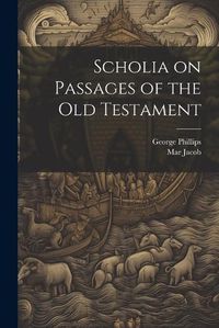 Cover image for Scholia on Passages of the Old Testament