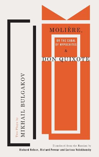 Moliere, or The Cabal of Hypocrites & Don Quixote: Two plays