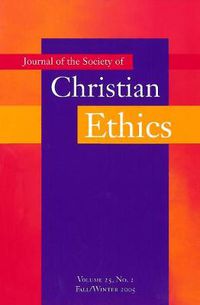 Cover image for Journal of the Society of Christian Ethics: Fall/Winter 2005, volume 25, no. 2