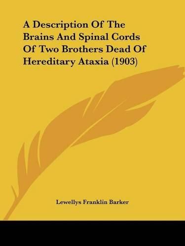 A Description of the Brains and Spinal Cords of Two Brothers Dead of Hereditary Ataxia (1903)