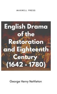 Cover image for English Drama of the Restoration and Eighteenth Century (1642 - 1780)