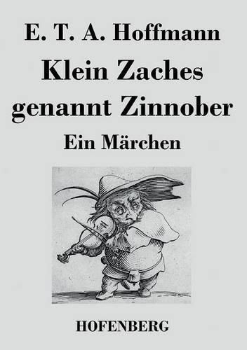 Klein Zaches genannt Zinnober: Ein Marchen