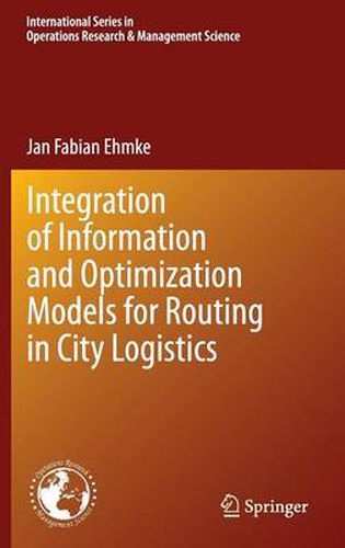 Cover image for Integration of Information and Optimization Models for Routing in City Logistics