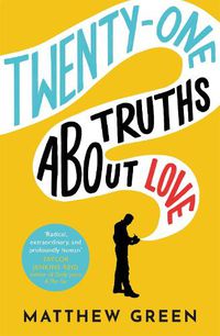 Cover image for 21 Truths About Love: an hilarious and heart-warming love story