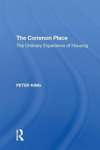 The Common Place: The Ordinary Experience of Housing