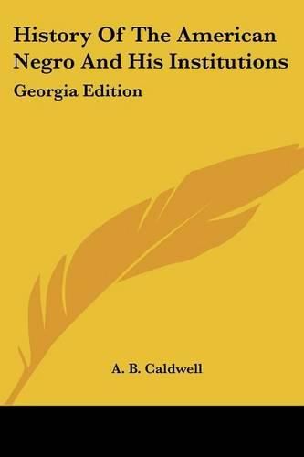 Cover image for History of the American Negro and His Institutions: Georgia Edition