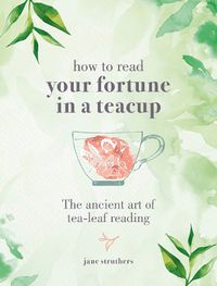 Cover image for How to read your fortune in a teacup